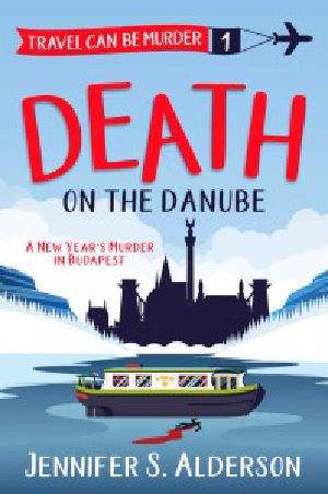 [Travel Can Be Murder 01] • Death on the Danube